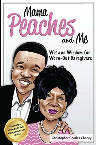 Beispielbild fr Mama Peaches and Me!: Wit and Wisdom for Worn-Out Caregivers zum Verkauf von Revaluation Books