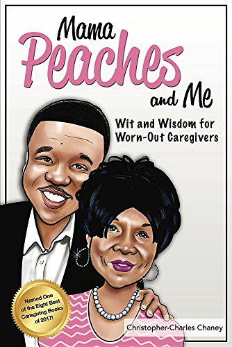 Stock-Bild f�r Mama Peaches and Me: Wit and Wisdom for Worn-out Caregivers