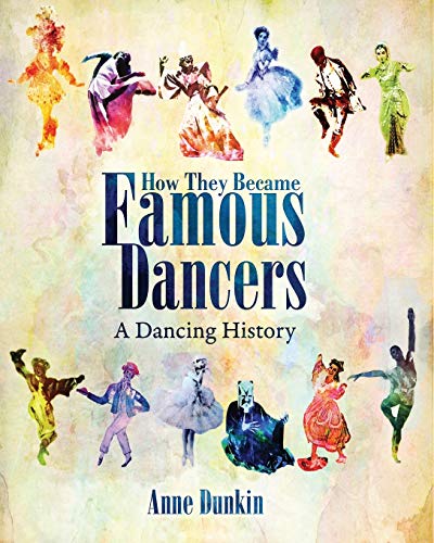 Imagen de archivo de How They Became Famous Dancers: A Dancing History a la venta por Goodwill Southern California
