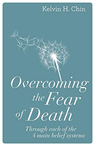 9780997717402: Overcoming the Fear of Death: Through Each of the 4 Main Belief Systems