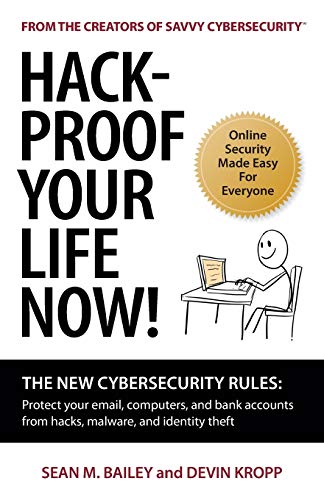 Imagen de archivo de Hack-Proof Your Life Now! The New Cybersecurity Rules: Protect your email, computers, and bank accounts from hacks, malware, and identity theft a la venta por SecondSale