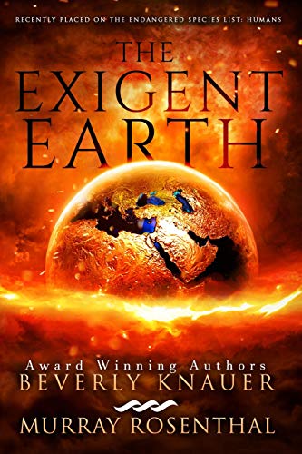 Stock image for The Exigent Earth: Recently Placed On The Endangered Species List: Humans for sale by Better World Books: West