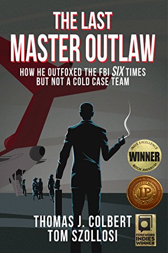 Stock image for The Last Master Outlaw: How He Outfoxed the FBI Six Times But Not A Cold Case Team for sale by SecondSale