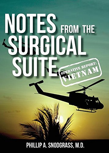 Beispielbild fr Notes From The Surgical Suite: Operative Report: Vietnam zum Verkauf von Books From California