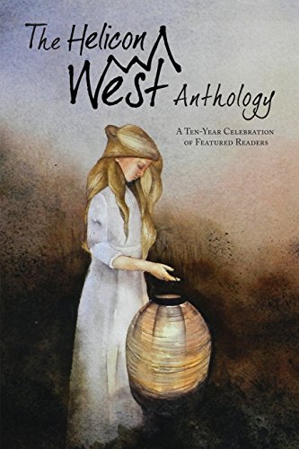 Stock image for The Helicon West Anthology: A Ten-Year Celebration of Featured Readers for sale by California Books
