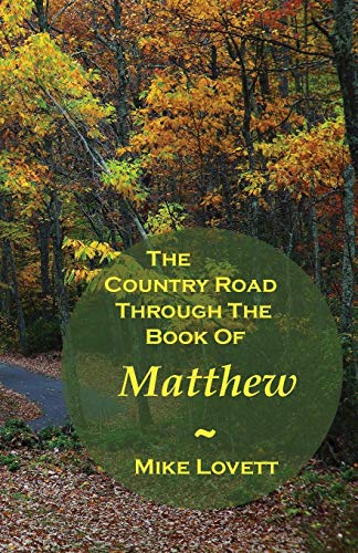 Stock image for The Country Road Through The Book Of Matthew for sale by Lucky's Textbooks
