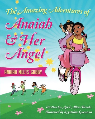 Imagen de archivo de The Amazing Adventures of Anaiah & Her Angel: Anaiah Meets Gabby a la venta por Revaluation Books