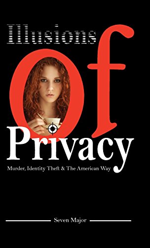 Stock image for Illusions of Privacy: Murder, Identity Theft & the American Way for sale by Wonder Book