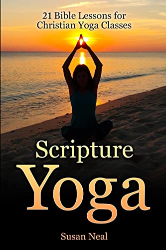 Stock image for Scripture Yoga: 21 Bible Lessons for Christian Yoga Classes for sale by SecondSale