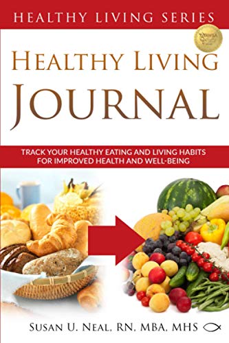 Imagen de archivo de Healthy Living Journal: Track Your Healthy Eating and Living Habits for Improved Health and Well-Being (Healthy Living Series) a la venta por SecondSale