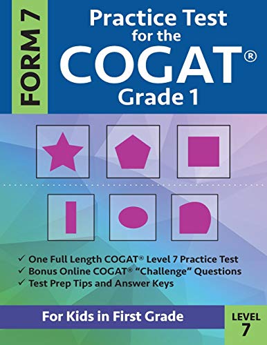Beispielbild fr Practice Test for the CogAT Grade 1 Form 7 Level 7: Gifted and Talented Test Prep for First Grade; CogAT Grade 1 Practice Test; CogAT Form 7 Grade 1, . One, Gifted and Talented Workbooks Grade 1 zum Verkauf von Orion Tech