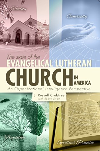 Stock image for The State of the Evangelical Lutheran Church in America : An Organizational Intelligence Perspective for sale by Better World Books