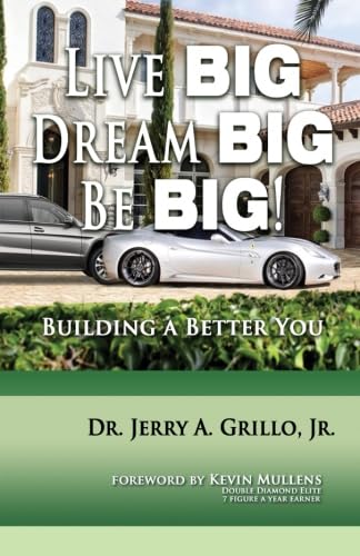 Imagen de archivo de Live Big, Dream Big, Be Big!: Building a Better You a la venta por Zoom Books Company