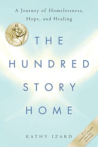 Stock image for The Hundred Story Home: A Journey of Homelessness, Hope, and Healing for sale by SecondSale