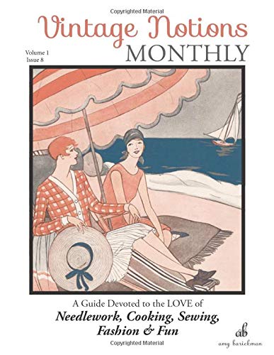 Beispielbild fr Vintage Notions Monthly - Issue 8: A Guide Devoted to the Love of Needlework, Cooking, Sewing, Fashion & fun: Volume 8 zum Verkauf von Revaluation Books