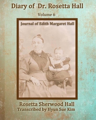 Stock image for Joural of Edith Margaret Hall (Color): My Little Comforter: Volume 6 (Dr. Rosetta Hall Diaries) for sale by Revaluation Books