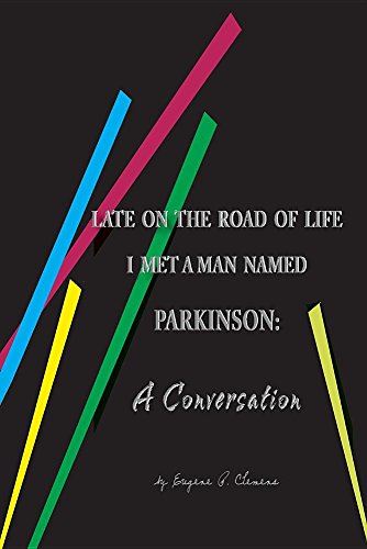 Stock image for Late on the Road of Life I Met a Man Named Parkinson: A Conversation for sale by Lucky's Textbooks