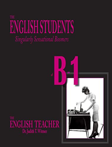 Stock image for The English Students of B-1: Singularly Sensational Boomers for sale by Midtown Scholar Bookstore