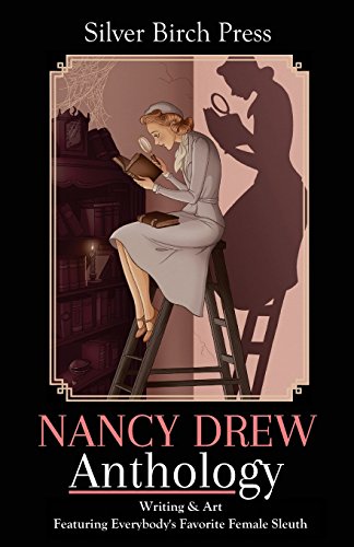 Stock image for Nancy Drew Anthology: Writing & Art Featuring Everybody's Favorite Female Sleuth (Silver Birch Press Anthologies) for sale by ZBK Books