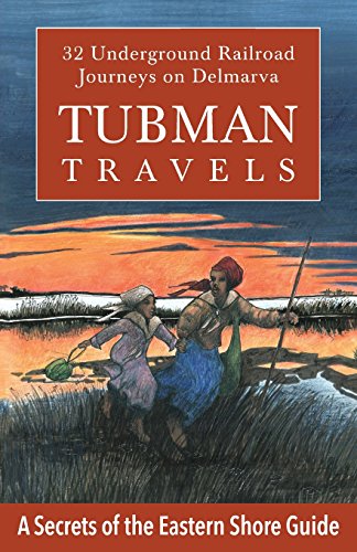 9780997800517: Tubman Travels: 32 Underground Railroad Journeys on Delmarva