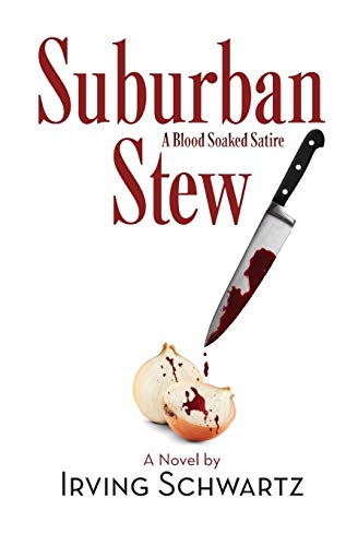 9780997809541: Suburban Stew: A Blood Soaked Satire