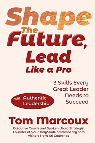 Immagine stock per Shape the Future, Lead Like a Pro: 3 Skills Every Great Leader Needs to Succeed - with Authentic Leadership