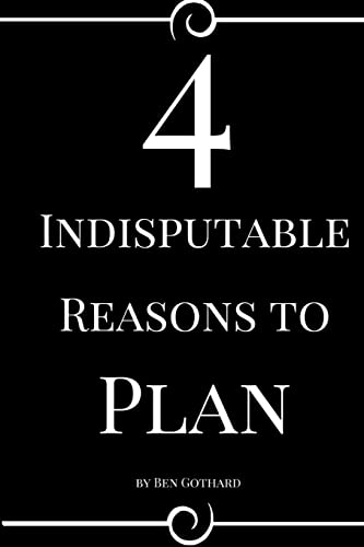 Stock image for 4 Indisputable Reasons to Plan for sale by THE SAINT BOOKSTORE