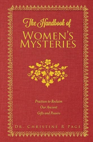 9780997814323: The Handbook of Women's Mysteries: Practices to Reclaim Our Ancient Gifts and Powers