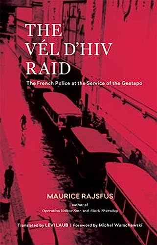 9780997818468: The Vl d'Hiv Raid: The French Police at the Service of the Gestapo