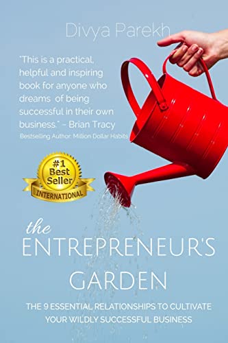 Imagen de archivo de The Entrepreneur's Garden: The Nine Essential Relationships To Cultivate Your Wildly Successful Business a la venta por WorldofBooks