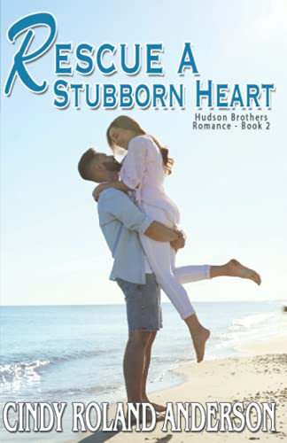 Stock image for Rescue a Stubborn Heart: Hudson Brothers Romance for sale by Books Unplugged