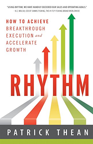 9780997825701: Rhythm: How to Achieve Breakthrough Execution and Accelerate Growth