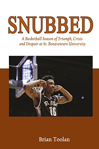 Beispielbild fr Snubbed: A Basketball Season of Triumph, Crisis and Despair at St. Bonaventure University zum Verkauf von BooksRun