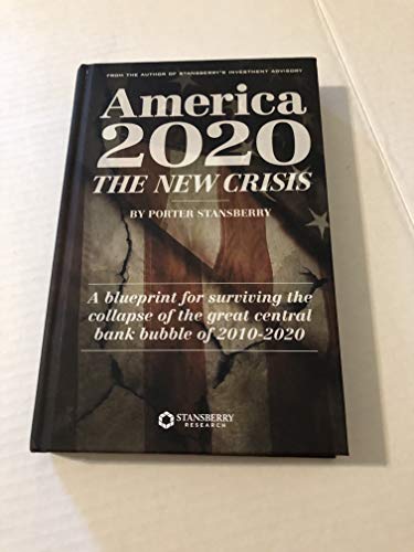 Beispielbild fr America 2020: The New Crisis (A Blueprint for Surviving the Collapse of the Great Central Bank Bubble of 2010-2020) 2017 Edition zum Verkauf von Better World Books