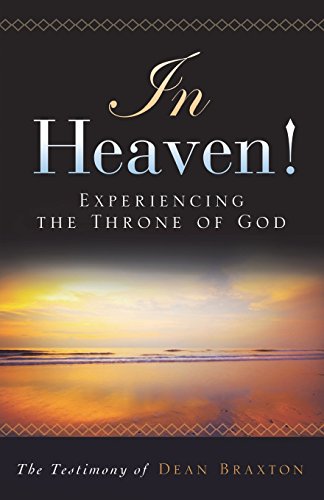 Stock image for In Heaven! Experiencing the Throne of God for sale by Half Price Books Inc.