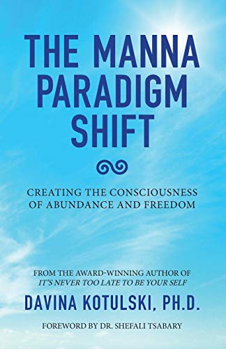 Stock image for The Manna Paradigm Shift: Creating the Consciousness of Abundance and Freedom for sale by Red's Corner LLC