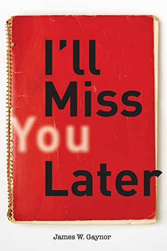 Imagen de archivo de I'll Miss You Later a la venta por GreatBookPrices