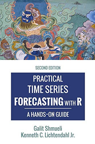 Beispielbild fr Practical Time Series Forecasting with R: A Hands-On Guide [2nd Edition] (Practical Analytics) zum Verkauf von Steve Thorson, Bookseller