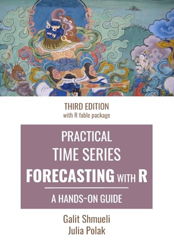 Stock image for Practical Time Series Forecasting with R: A Hands-On Guide [Third Edition] for sale by GreatBookPrices