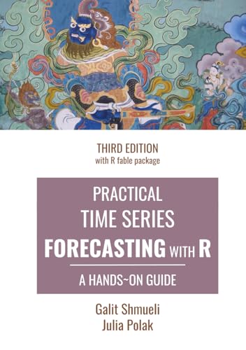 Beispielbild fr Practical Time Series Forecasting with R: A Hands-On Guide [Third Edition] zum Verkauf von GF Books, Inc.