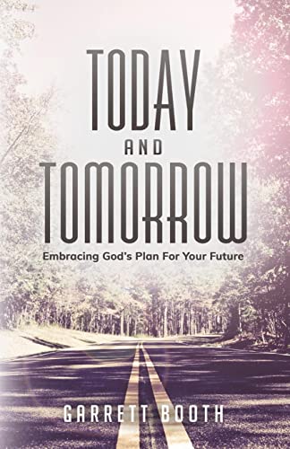 Stock image for Today and Tomorrow: Embracing God's Plan for Your Future for sale by BooksRun