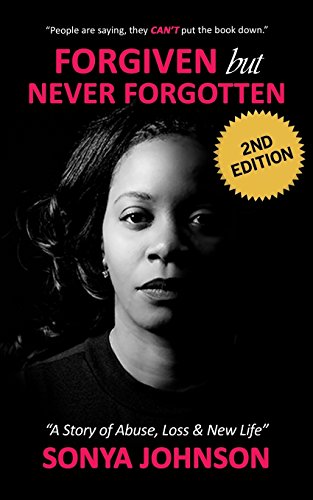 Beispielbild fr Forgiven but Never Forgotten: "A Story of Abuse, Loss and New Life" zum Verkauf von Your Online Bookstore