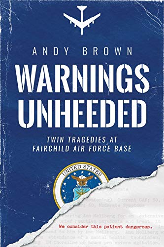 Imagen de archivo de Warnings Unheeded: Twin Tragedies at Fairchild Air Force Base a la venta por Goodwill Industries