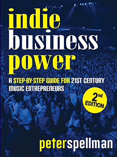 Imagen de archivo de Indie Business Power: A Step-By-Step Guide for 21st Century Music Entrepreneurs a la venta por SecondSale