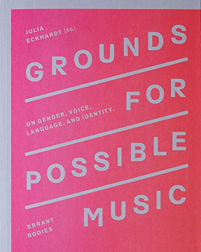 Beispielbild fr Grounds for Possible Music: On Gender, Voice, Language, and Identity zum Verkauf von Gallix