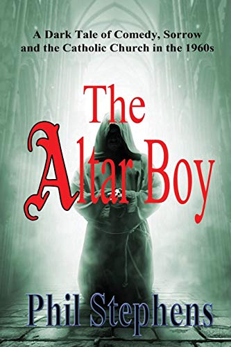 Stock image for The Altar Boy : A Dark Tale of Comedy, Sorrow and the Catholic Church in The 1960's for sale by Better World Books