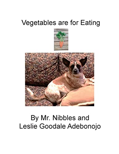 Imagen de archivo de Vegetables are for eating (Mr. Nibbles Bites of Life) a la venta por Save With Sam
