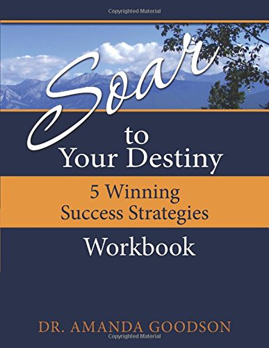 Stock image for Soar to Your Destiny: 5 Winning Success Strategies for sale by Revaluation Books