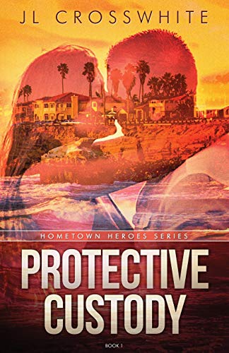Stock image for Protective Custody: Hometown Heroes: Book 1 for sale by Lucky's Textbooks