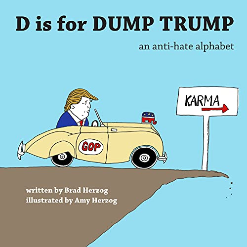 Stock image for D is for Dump Trump: An Anti-Hate Alphabet for sale by SecondSale